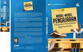 Luncurkan Buku Model-Model Pengajaran: Perspektif Pendidikan Agama Kristen, Dr. Zevrijn Boy Kanu Hadirkan Panduan Komprehensif bagi Dunia Pendidikan