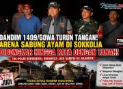 Dandim 1409/Gowa Turun Tangan, Arena Sabung Ayam di Sokkolia Dibongkar Hingga Rata Dengan Tanah