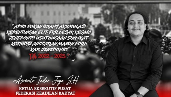 APBD Bukan Ruang AkumuIasi Kepentingan Elit, FKR Desak Kejari Jeneponto Usut Dugaan Sindikat Korupsi Anggaran Mamin DPRD TA 2022–2025.
