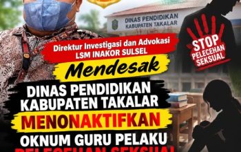INAKOR Sulsel Mendesak Kadis Pendidikan Takalar Menonaktifkan ASN Guru Pelaku Pelecehan Seksual 2 Mahasiswa  ‎