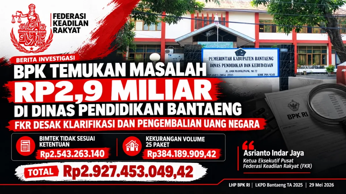 BPK Temukan Masalah Rp2,9 Miliar di DINAS Pendidikan Bantaeng, FKR Desak Untuk Melakukan Pengembalian Ke Kasda