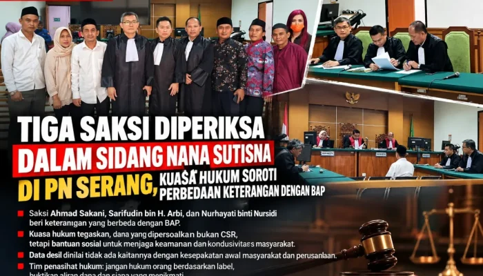 Tiga Saksi Diperiksa dalam Sidang Nana Sutisna di PN Serang, Kuasa Hukum Soroti Perbedaan Keterangan dengan BAP