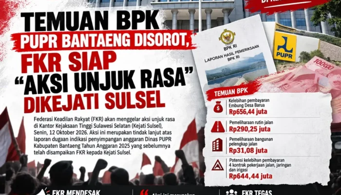 Temuan BPK Dinas PUPR Kabupaten Bantaeng Disorot, FKR Akan Lakukan Aksi Unjuk Rasa Dikejati Sulsel
