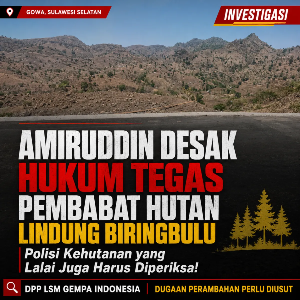 Amiruddin Desak Hukum Tegas Pembabat Hutan Lindung Biringbulu, Polisi Kehutanan yang Lalai Juga Harus Diperiksa!