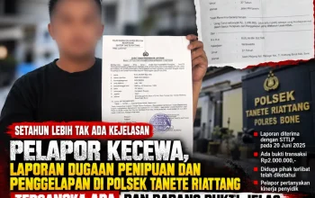 Setahun Lebih Laporan Dugaan Penipuan dan Penggelapan di Polsek Tanete Riattang Belum Jelas, Pelapor Pertanyakan Kinerja Penyidik