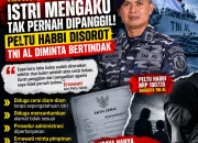 TNI AL Didesak Periksa Peltu Habbi, Istri Mengaku Tak Pernah Menerima Surat Panggilan TNI AL Jadi Sorotan! Dugaan Cerai Tanpa Sepengetahuan Istri, Ernawati Tuntut Keadilan TNI AL Diminta Tegakkan Atur