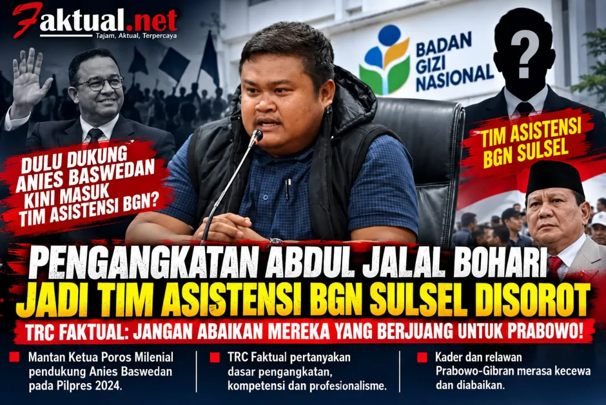 Dulu Berseberangan, Kini Masuk Tim Asistensi BGN? TRC Faktual Pertanyakan Kebijakan Pengangkatan Relawan Prabowo Kecewa, Abdul Jalal Bohari Dapat Posisi Tim Asistensi BGN Sulsel Jangan Lupakan Pejuang