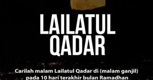 Keutamaan Malam Lailatul Qadar Akan Di Dapatkan Oleh Setiap Hamba Yang Beribadah Di 10 Malam Terakhir